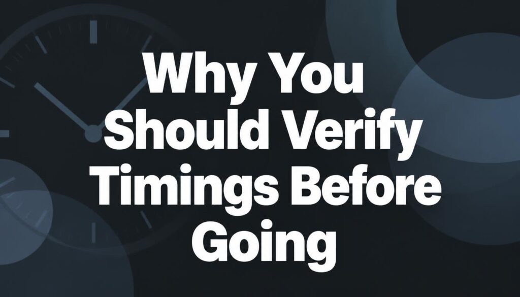 You Should Verify Timings Before Going